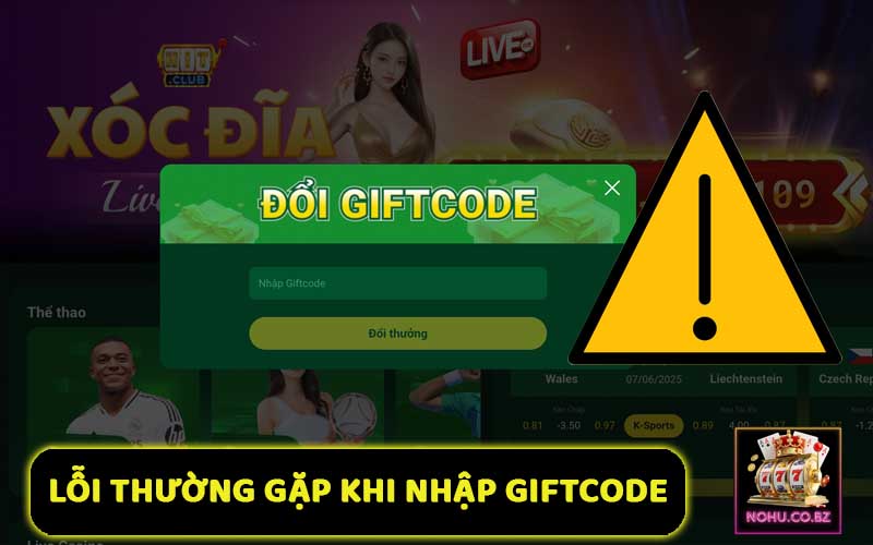 Lỗi thường gặp khi nhập mã đổi thưởng giftcode nổ hũ